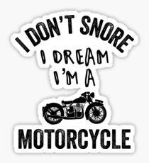 I Don't Snore I Dream I'm A Motorcycle, Biker Dad Gift, Funny Biker Gift Sticker