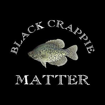 Black Crappie Matter White Font, Crappie Fishing Sticker for Sale by  Designs4Less