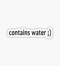 contains water ;) Sticker