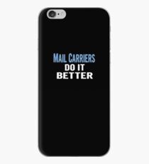 Mail Carriers Do It Better - Funny Gift Idea iPhone Case