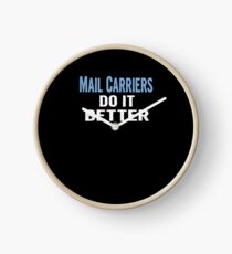 Mail Carriers Do It Better - Funny Gift Idea Clock