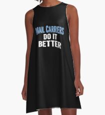 Mail Carriers Do It Better - Funny Gift Idea A-Line Dress