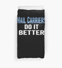 Mail Carriers Do It Better - Funny Gift Idea Duvet Cover