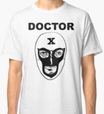 Doctor X Classic T-Shirt