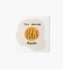 this machine eggs fascists Art Board Print