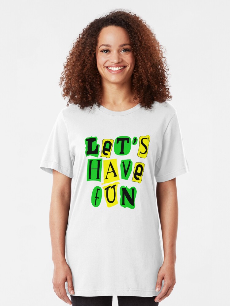 Alternate view of Let's Have Fun Colorful T-shirt Slim Fit T-Shirt