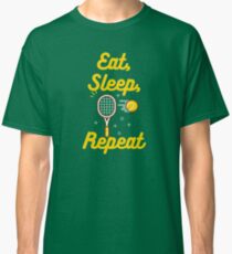 Essen Sie, schlafen Sie, Tennis, wiederholen Sie Classic T-Shirt