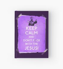 Keep Calm And don't fcuk with the Jesus Hardcover Journal