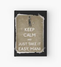 Keep calm and just take it easy man 14 Hardcover Journal