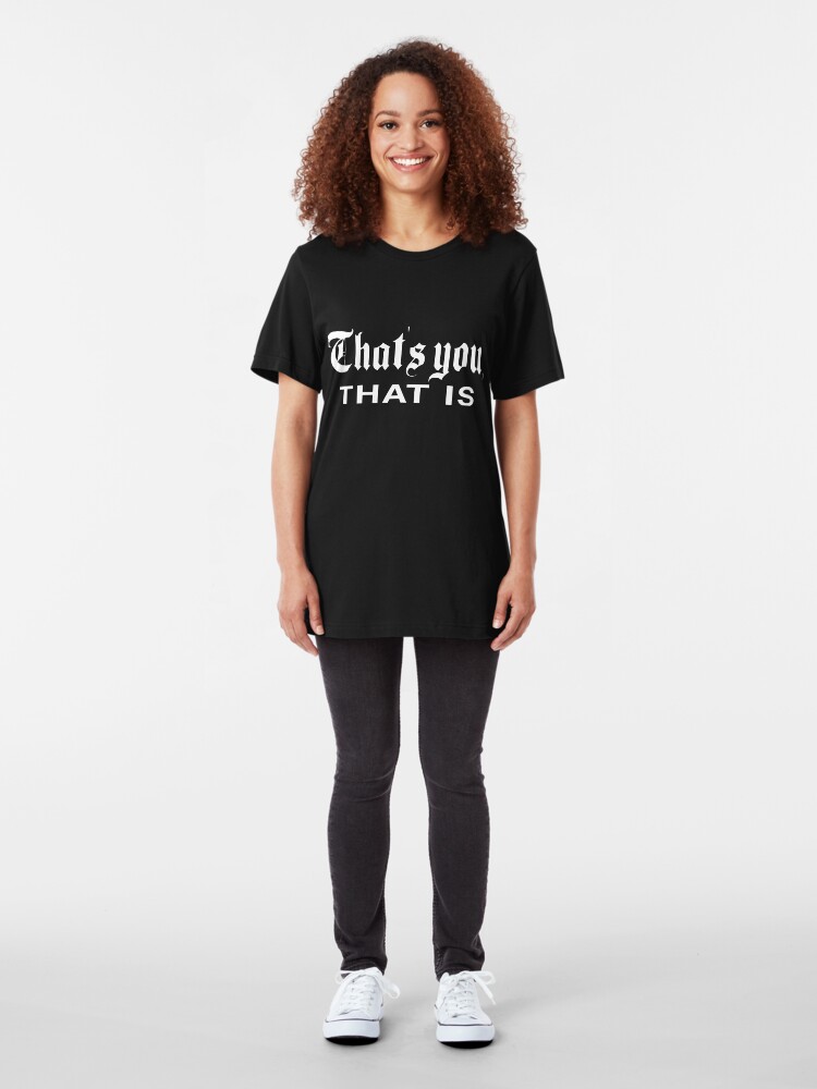 Alternate view of That's You, That is - History Today Slim Fit T-Shirt