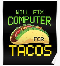 Wird Computer für Tacos, Computerreparatur, Computer Tech, Computerprogrammierer reparieren Poster