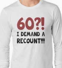60th Birthday Gag Gift Long Sleeve T-Shirt