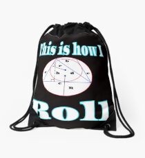 This is the cool tee to show how confident you are best geomerty fanatic ever !!! This is how I roll Drawstring Bag