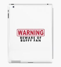 WARNING -Beware of Buffy Fan iPad Case/Skin