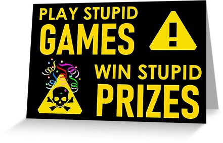 stupid game stupid prize
