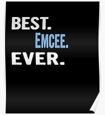 Póster Best. Emcee. Ever. - Cool Gift Idea