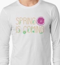 Spring is coming Long Sleeve T-Shirt