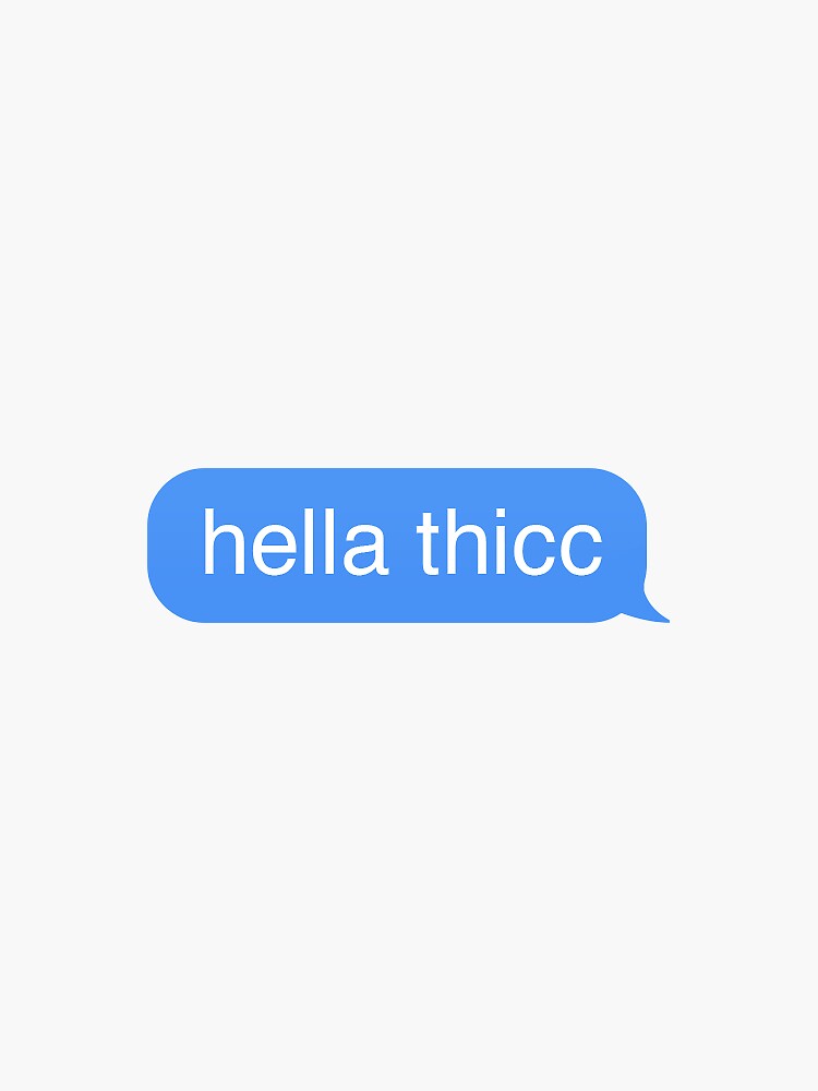 "Hella Thicc Text Bubble" Sticker by Nemo312 Redbubble