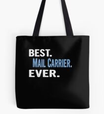 Best. Mail Carrier. Ever. - Cool Gift Idea Tote Bag