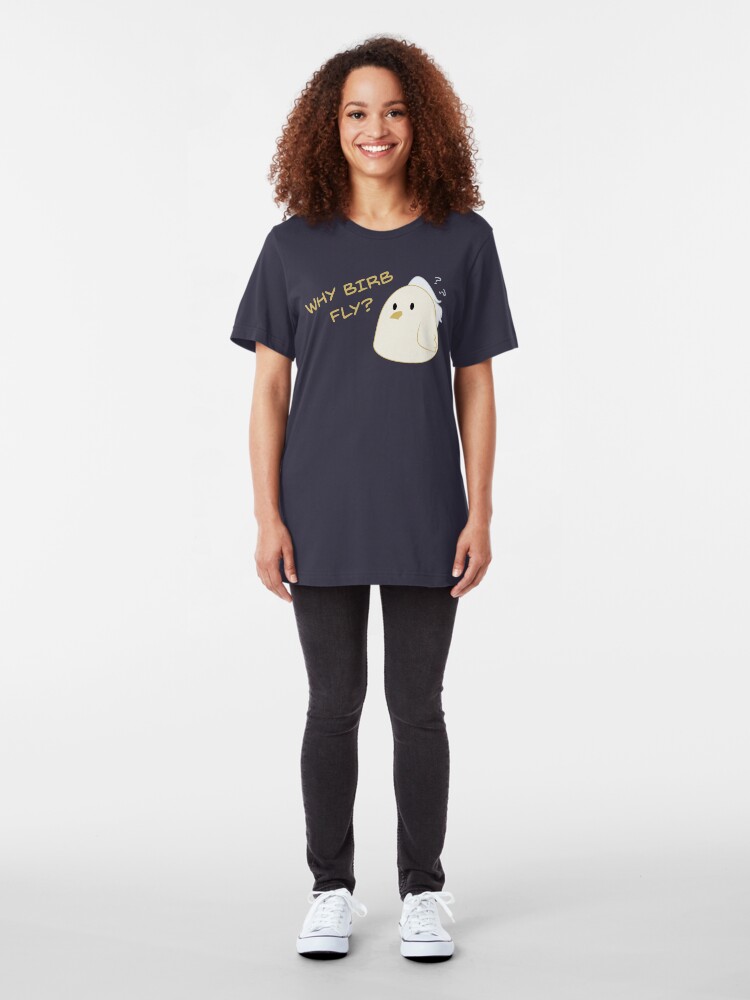 Alternate view of Why birb fly? Slim Fit T-Shirt