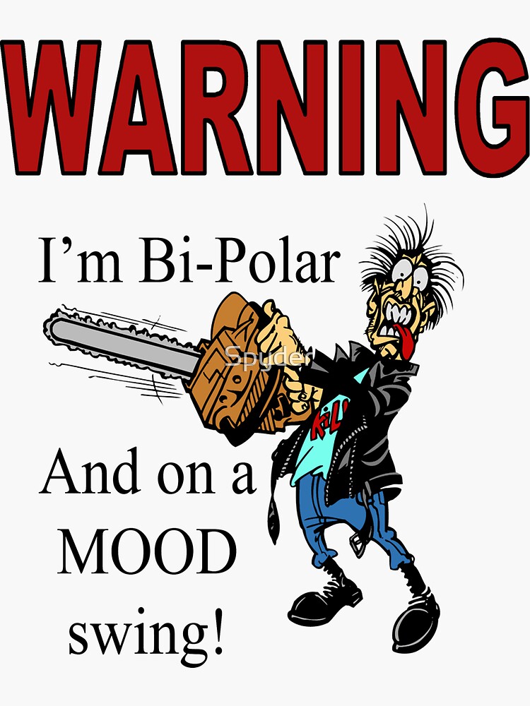 "Bipolar Mood Swing" Sticker by Spyder Redbubble
