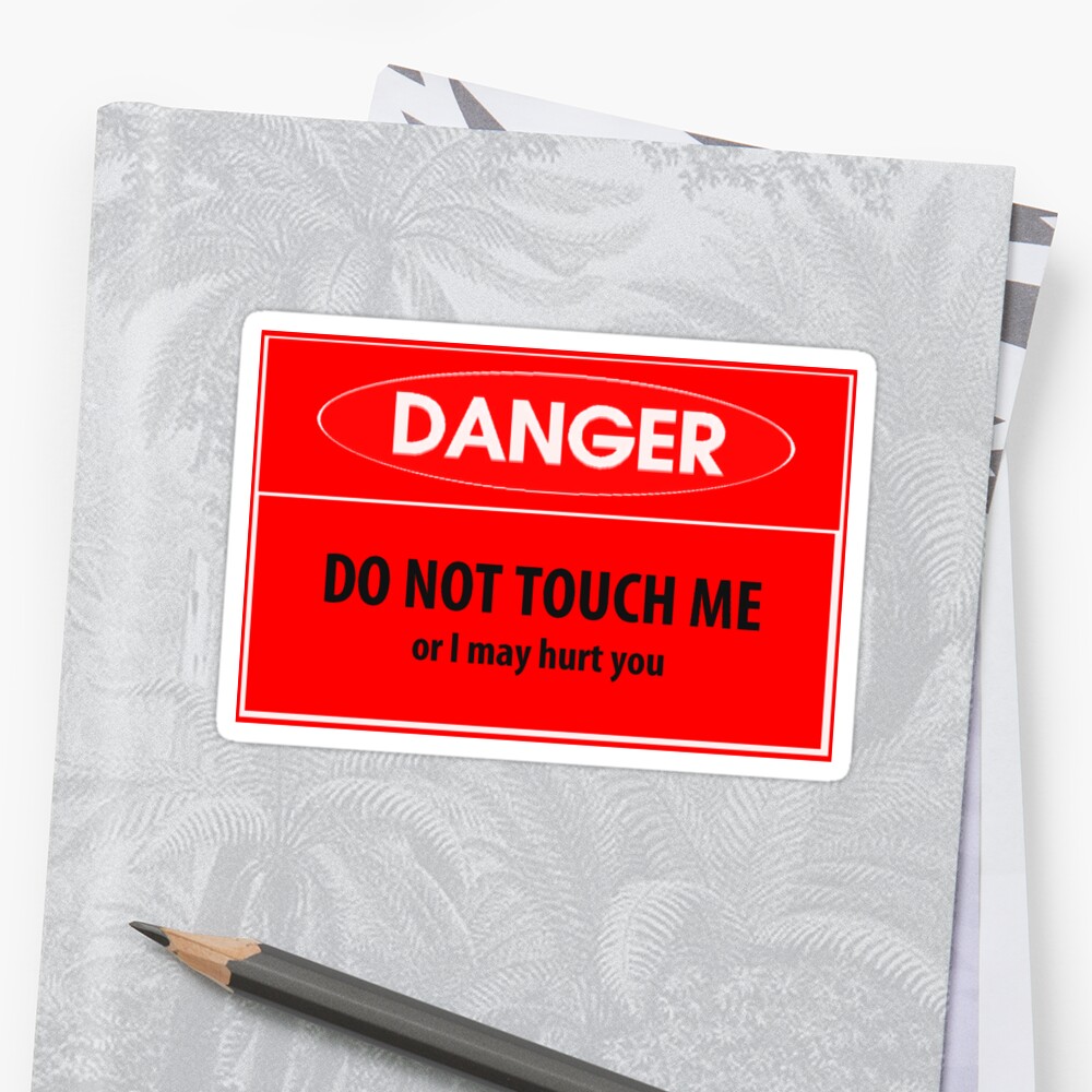 do-not-touch-me-sticker-by-rainymaree-redbubble