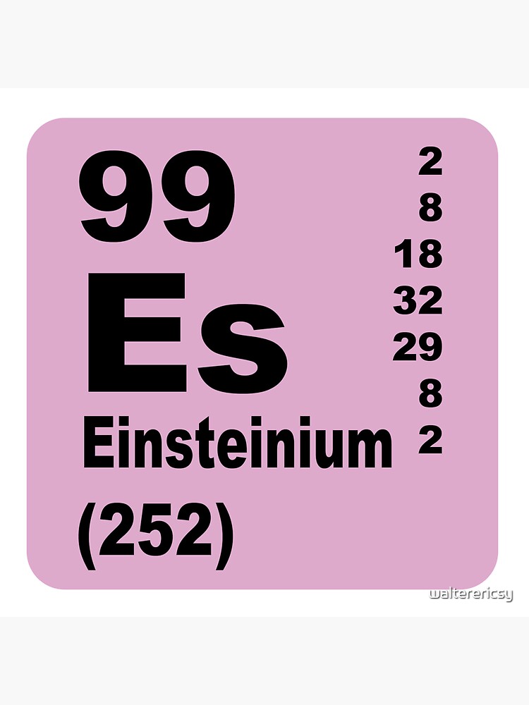 Эйнштейний 99. Эйнштейний химический элемент. Эйнштейний атом. Эйнштейний химический. Эйнштейний химический элемент в таблице.