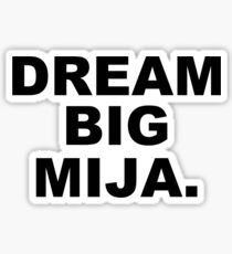 Dream Big Mija Sticker