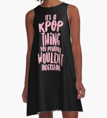 It's a KPOP thing A-Line Dress