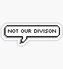 Not Our Division Sticker
