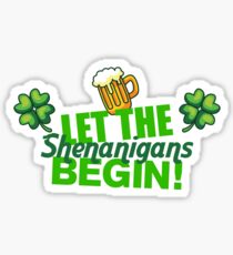 Lasst die Shenanigans beginnen! - St. Patricks Day lustig Sticker
