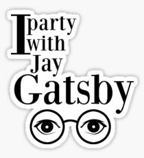 I party with Jay Gatsby Sticker