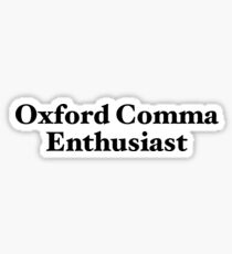 Oxford Comma Enthusiast Sticker