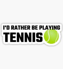 Ich würde lieber Tennis spielen Sticker