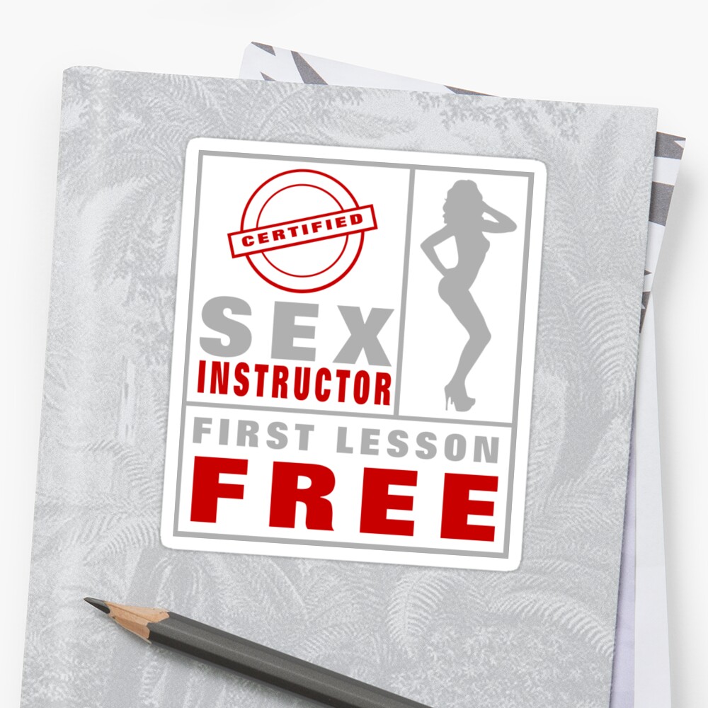Certified Sex Instructor First Lesson Free 2 Sticker By Lrenato Redbubble