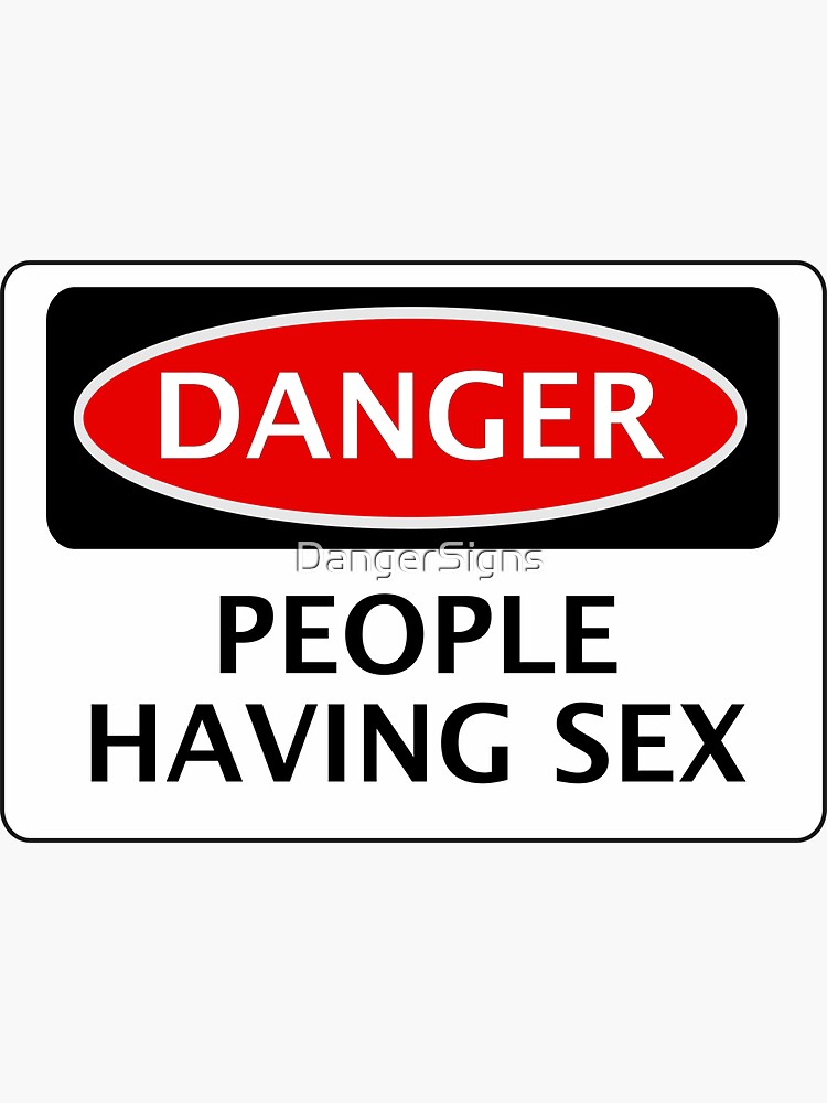 Danger People Having Sex Funny Fake Safety Sign Signage Sticker By