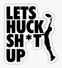 Pegatina Permite a Huck Sh * t Up