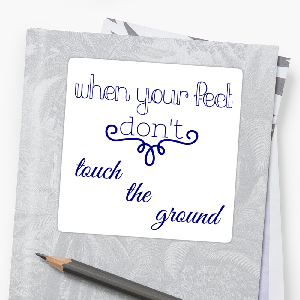 "When your feet don't touch the ground" Sticker by michellekassi