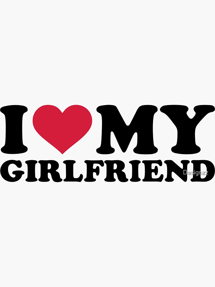 "I love heart my girlfriend" Sticker by Designzz Redbubble