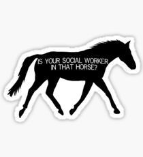 Is Your Social Worker in That Horse? Sticker