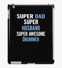 Super Dad, Super Husband, Super Awesome Drummer iPad-Hülle & Klebefolie