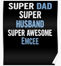 Póster Super Dad, Super Husband, Super Awesome Emcee