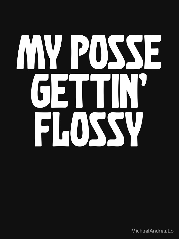 flynt flossy is my favorite rapper shirt