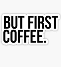 Pegatina PERO PRIMERO CAFÉ