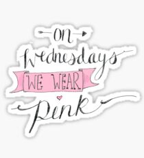 On Wednesdays we wear pink. Sticker