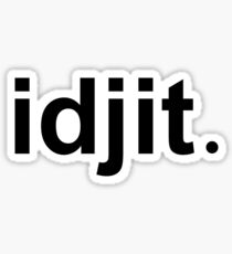 Idjit Sticker