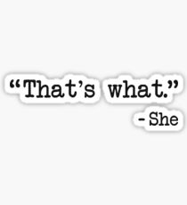That's What She Said Quote Sticker