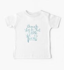 though she be but little she is fierce Baby Tee