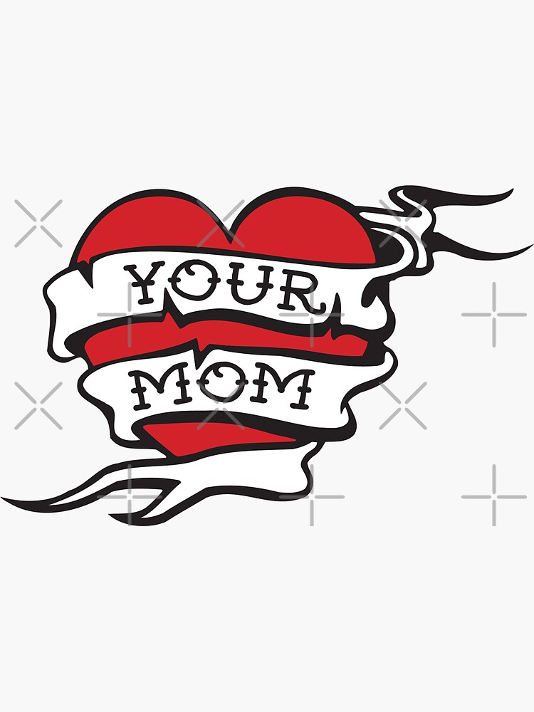 “Your Mom” Sticker by LaundryFactory | Redbubble