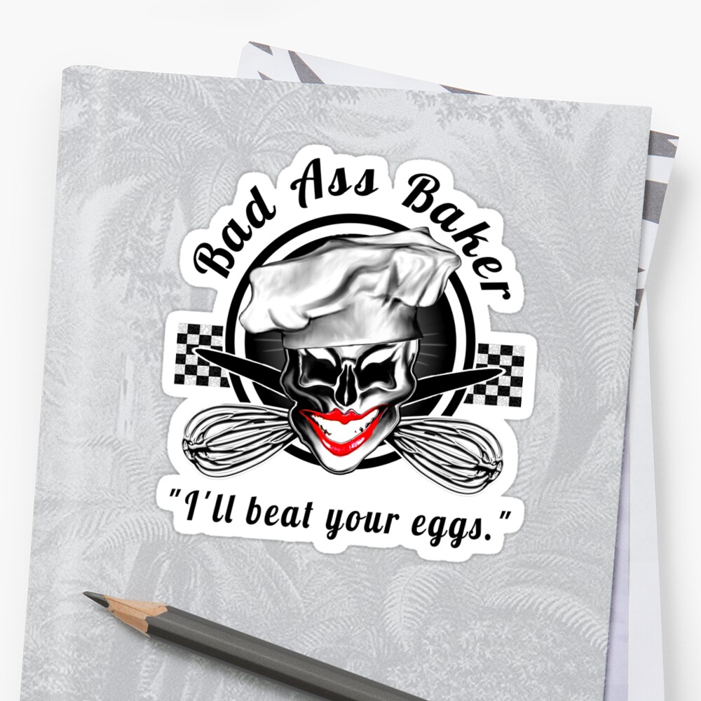 Bad Ass Baker Skull 7 Sticker By Sdesiata Redbubble